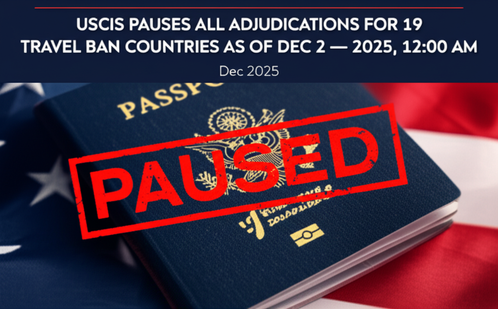 USCIS Pausa Todas las Adjudicaciones para 19 Países de la Lista de Prohibición de Viajes a partir del 2 de Diciembre — 30 de Diciembre de 2025 - Key Statistics